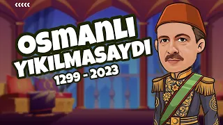 OSMANLI YIKILMASAYDI NE OLURDU ? Haritalı Anlatım (Animasyon)