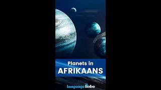 Planets in Afrikaans: Learn the Afrikaans names for planets in our Solar System