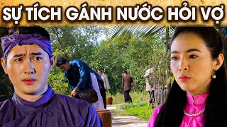 SỰ TÍCH GÁNH NƯỚC HỎI VỢ | SỰ TÍCH VIỆT NAM MỚI NHẤT 2023 | PHIM SỰ TÍCH HAY 2023 | GHIỀN CỔ TÍCH