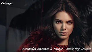 Alexandra Damiani & Savage - Don't Cry Tonight