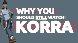 The Legend of Korra Isn't Perfect. Who Cares?