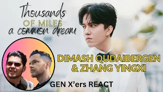 GEN X'ers REACT | Dimash Qudaibergen & Zhang Yingxi | Thousands of miles a common dream
