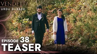 Vendetta - Episode 38 Teaser Urdu Dubbed | Kan Cicekleri