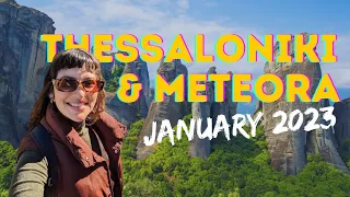 Thessaloniki & Meteora Roadtrip (January 2023)