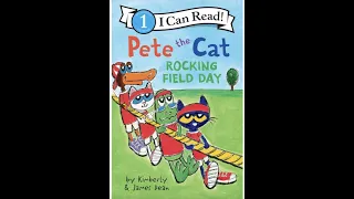 Pete the Cat Rocking Field Day by Kimberly & James Dean Read Aloud