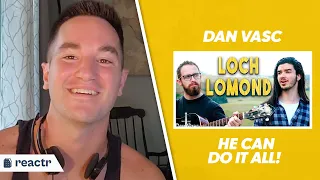 First Time Hearing Dan Vasc "Loch Lomond" - SPYGLASS INN | Christian Reacts!!!