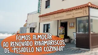 Fomos almoçar ao Ribamariscos, de “Pesadelo na Cozinha”