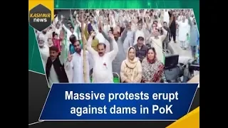 Massive protests erupt against dams in PoK