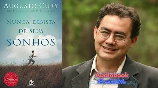 #1 🎧 Audiobook Completo 🎧 Nunca Desista dos Seus Sonhos de Augusto Cury 🎧 Audiolivro