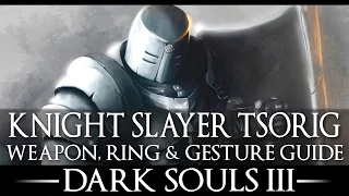 Knight Slayer Tsorig / My Thanks Gesture / Knight Slayer's Ring / Dark Souls 3 / Location Guide