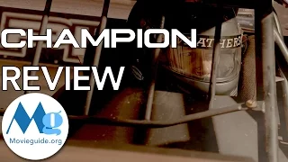 CHAMPION Movie Review by Movieguide