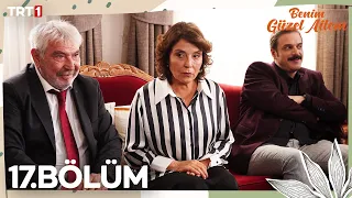 Benim Güzel Ailem 17. Bölüm