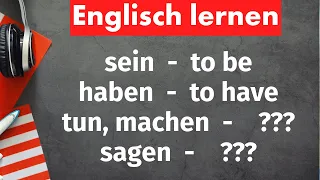 Englische Verben - 100 wichtigsten englischen Verben - Aussprache - Englisch Vokabeln Meistern