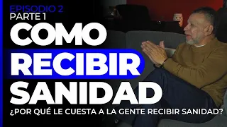 ¿Por qué le cuesta a la gente recibir sanidad? - PARTE 1 - Ap Martín Angulo