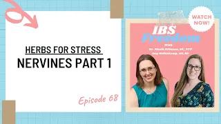 Herbs for Stress: Nervine Part 1 - IBS Freedom Podcast #68