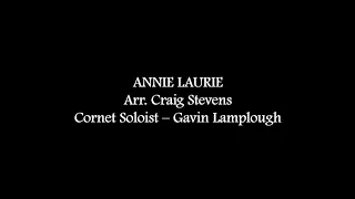 Annie Laurie arr Craig Stevens. Played by Gavin Lamplough