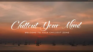 🌞 Sunset Balearic Relaxing Music l Chillout Your Mind