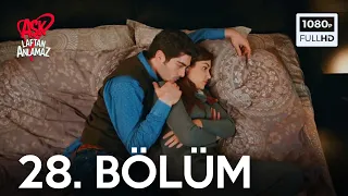 Aşk Laftan Anlamaz 28.Bölüm - ᴴᴰ