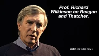 Prof. Richard Wilkinson – Reagan and Thatcher