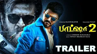 BAASHA 2 Official Trailer | Rajinkanth | Vijay | Logesh Kanagaraj | Yuvan Shankar Raja