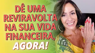 DÊ UMA REVIRAVOLTA NA SUA VIDA FINANCEIRA, AGORA!