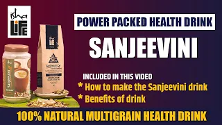 SANJEEVINI a 100% Natural Multigrain Health Drink | How To Make Sanjeevani | Benefits | Isha Life