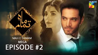 Mah e Tamam - Mega Ep 02 - Wahaj Ali - Ramsha Khan - Best Pakistani Drama - HUM TV