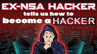 Ex-NSA hacker tells us how to get into hacking!