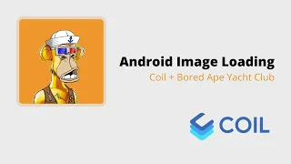 Image loading in Android via Coil | Bored Ape Yacht Club | Kotlin 2022