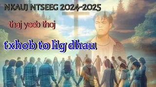 Nkauj​ ntseeg​ tawm​ tshiab​ " txhob to lig  dhau" thaj yeeb​ thoj​ 2024​-2025