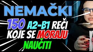 NEMAČKI 150 A2- B1 REČI KOJE MORATE ZNATI DA BISTE PREŠLI NA VIŠI NIVO - BIRAM REČI ZA VAS - JELENA