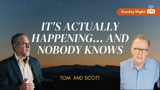 It's Actually Happening... And Nobody Knows | Sunday Night LIVE with Tom Hughes & Scott Townsend