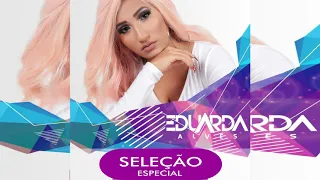 Eduarda Alves   Seleção Especial