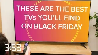 Don't waste your money on these Black Friday TV deals (The 3:59, Ep. 492)