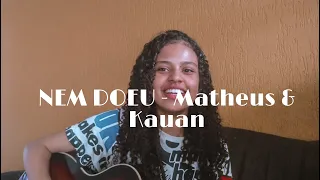NEM DOEU - Matheus & Kauan // Beatriz Alves (Cover)
