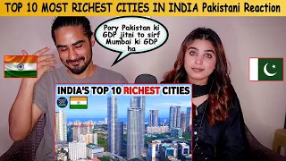TOP 10 MOST RICHEST CITIES IN INDIA 🇮🇳 | भारत के TOP 10 सबसे अमीर शहर | Pakistani Reaction
