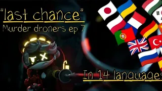 "Last chance " murder droners ep 7  in 14 languages