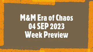 M&M EoC Week Preview 04SEP23