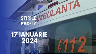 Știrile PRO TV - 17 Ianuarie 2024