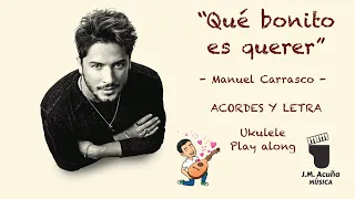 "Qué bonito es querer" - Manuel Carrasco - Ukelele fácil - Play along