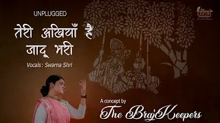 Teri Akhiyaan Hain Jadoo Bhari | Unplugged | The Brajkeepers | Swarna Shri