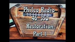 Philco 46 350 Radio Restoration Part 1