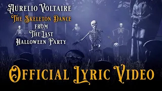 The Skeleton Dance - Aurelio Voltaire - Official Lyric Video