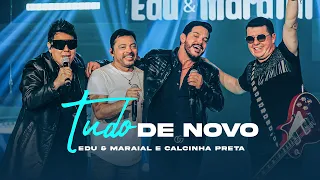 Tudo De Novo - Edu e Maraial, @CalcinhaPreta (Clipe Oficial)