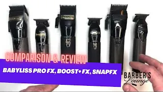 💈 COMPARISON & REVIEW of BaByliss Pro FX, BOOST+ FX and SNAPFX Clipper & Trimmer Liner 💈