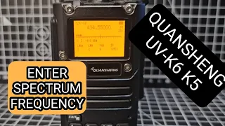 QUANSHENG UV-K5 , K6 , ENTER FREQUENCY & SELECT SPECTRUM - MOD Firmware