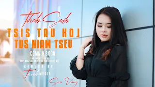 Sua Vaj ~Txhob saib tsis tau koj tus niam tsev ( Official MV) New Song 2023