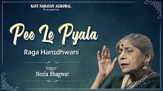 Pee Le Pyala Raga Hansdhwani | Kabir Volume 1 | Neela Bhagwat | Devotional Bhajans