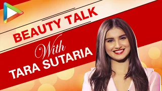 Beauty Talk With Tara Sutaria | S01E03 | Fashion | Beauty Secrets