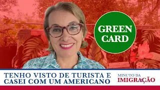 TENHO VISTO DE TURISTA E CASEI COM UM AMERICANO, POSSO PEDIR GREEN CARD ?